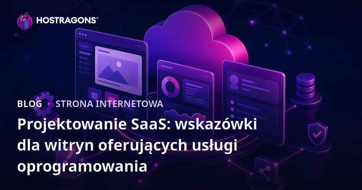 Projektowanie SaaS: wskazówki dla witryn oferujących usługi oprogramowania