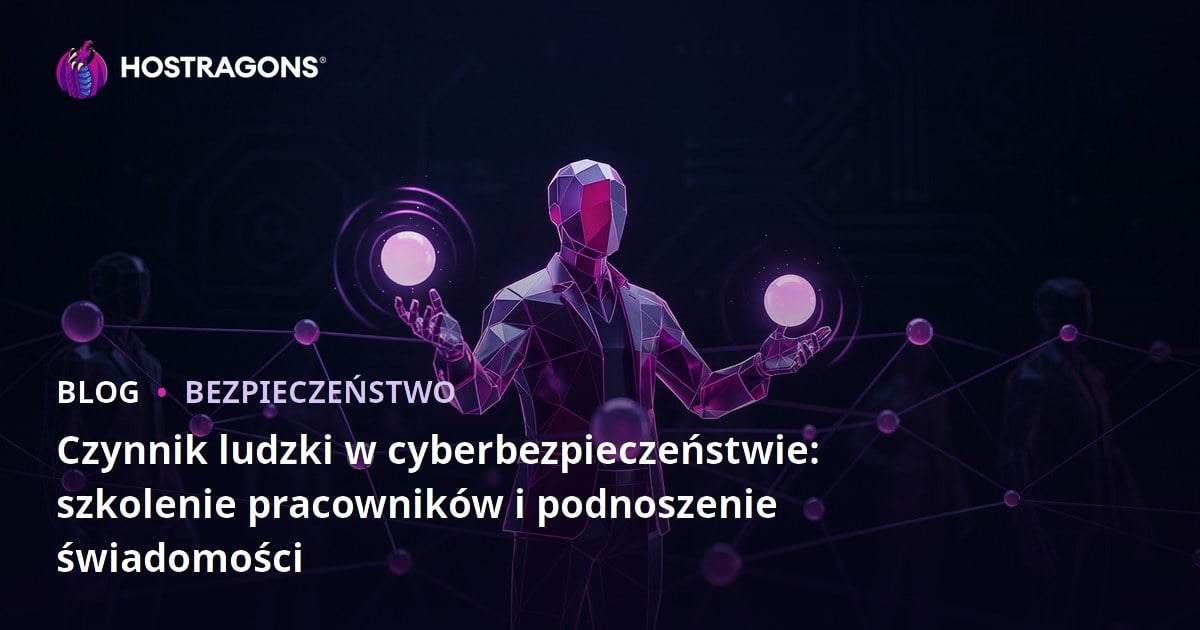 Czynnik ludzki w cyberbezpieczeństwie: szkolenie pracowników i podnoszenie świadomości