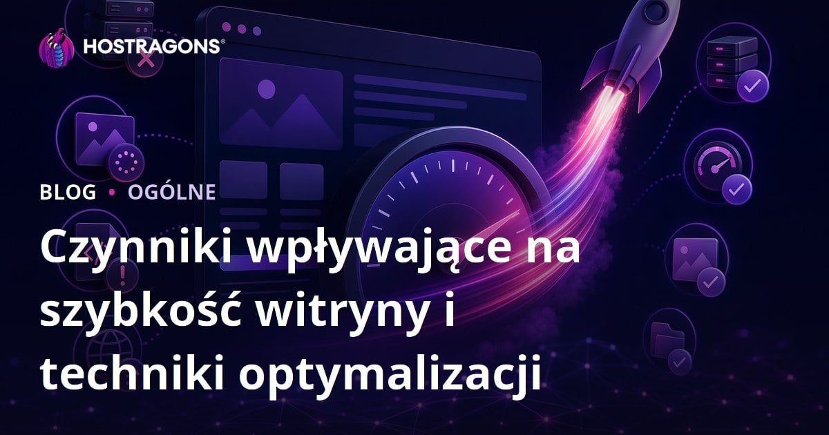 Czynniki wpływające na szybkość witryny i techniki optymalizacji