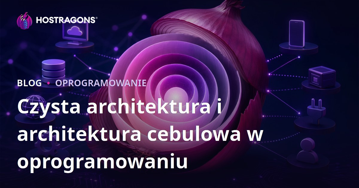 Czysta architektura i architektura cebulowa w oprogramowaniu