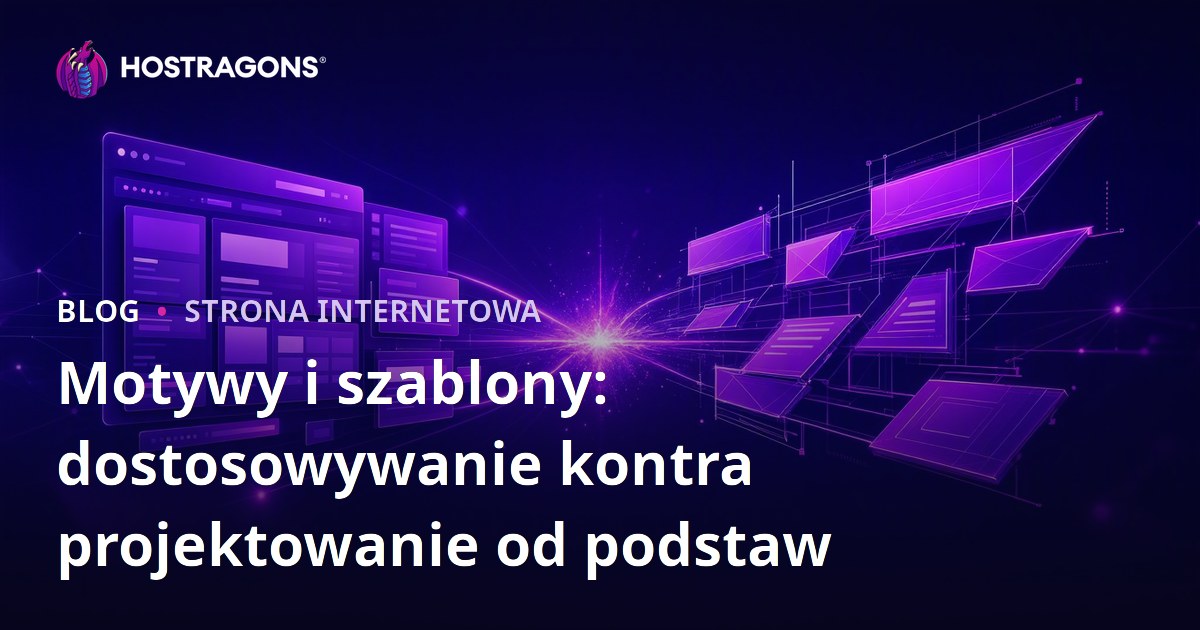 Motywy i szablony: dostosowywanie kontra projektowanie od podstaw