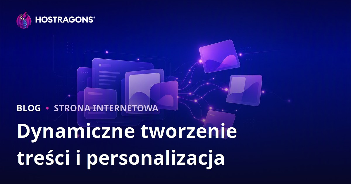 Dynamiczne tworzenie treści i personalizacja