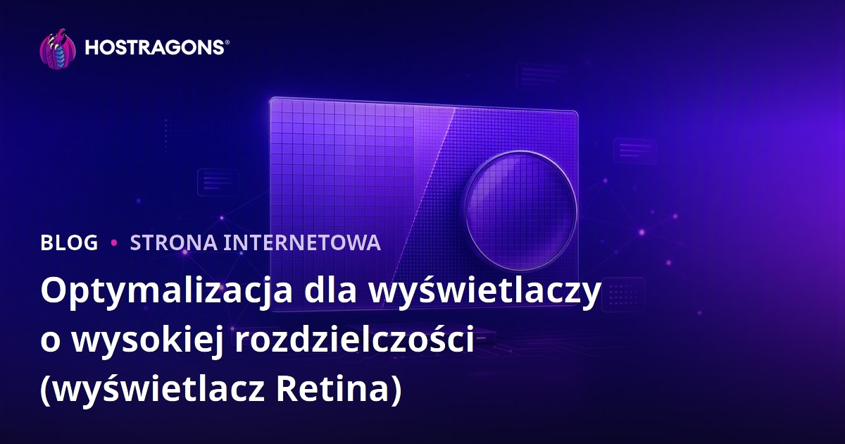 Optymalizacja dla wyświetlaczy o wysokiej rozdzielczości (wyświetlacz Retina)