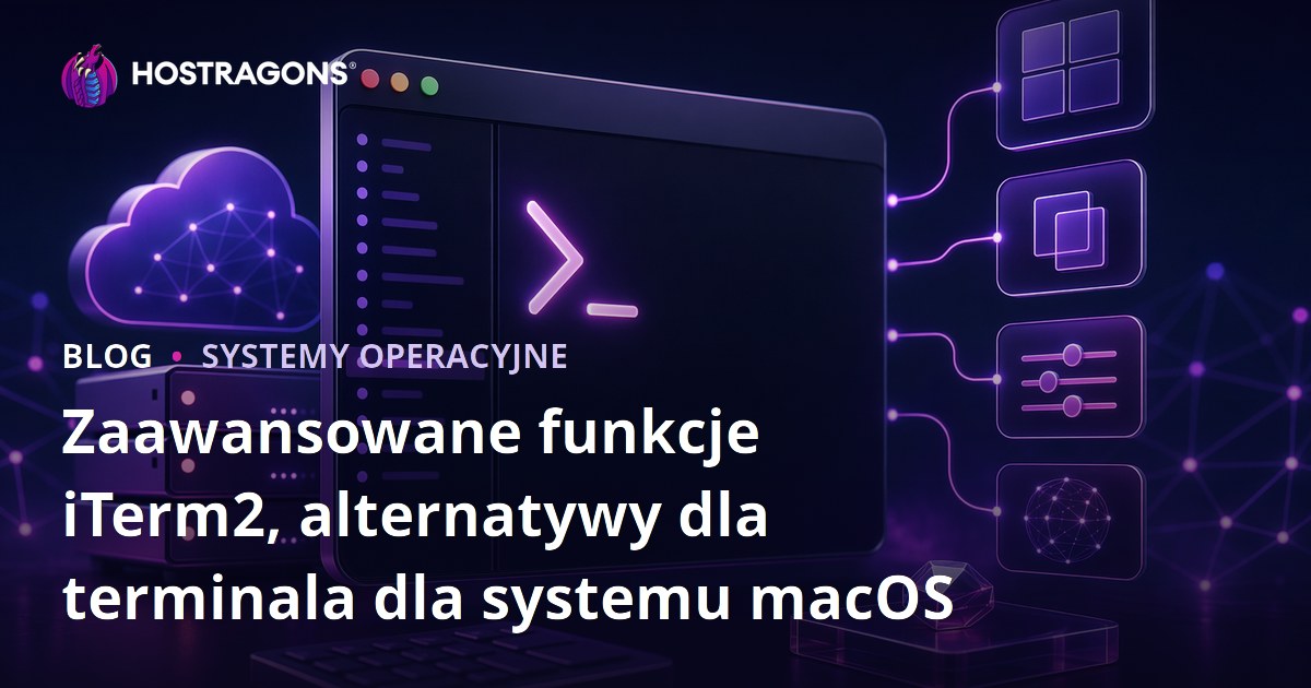 Zaawansowane funkcje iTerm2, alternatywy dla terminala dla systemu macOS