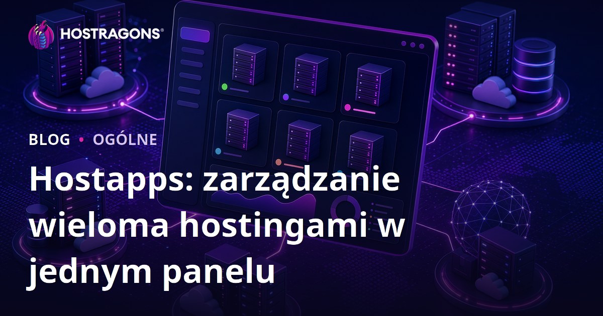 Hostapps: zarządzanie wieloma hostingami w jednym panelu