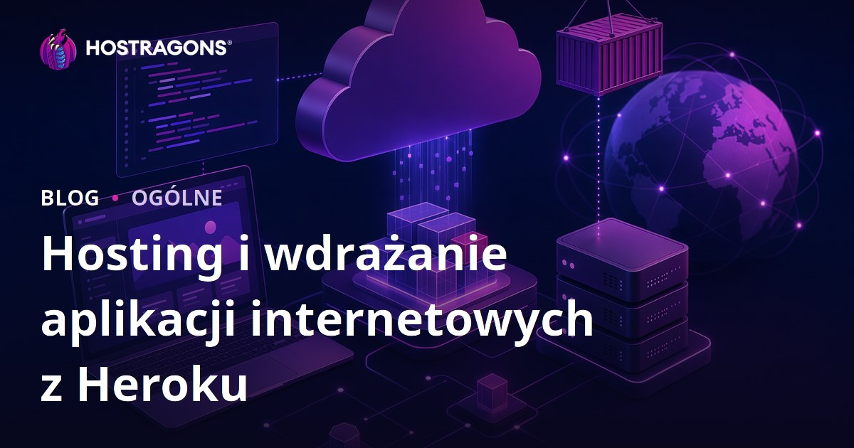 Hosting i wdrażanie aplikacji internetowych z Heroku