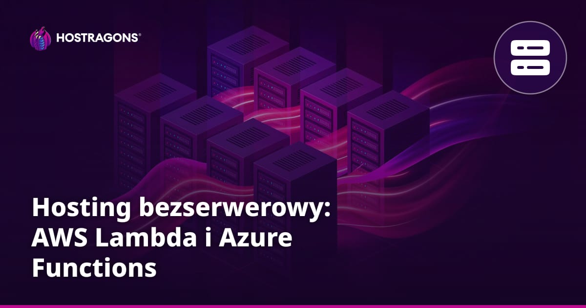 Hosting bezserwerowy: AWS Lambda i Azure Functions