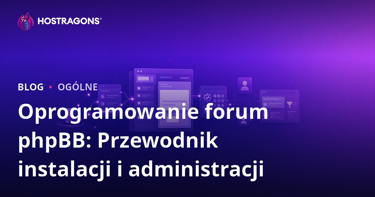 Oprogramowanie forum phpBB: Przewodnik instalacji i administracji