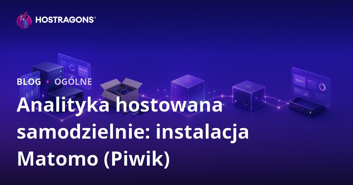 Analityka hostowana samodzielnie: instalacja Matomo (Piwik)