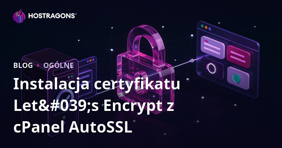 Instalacja certyfikatu Let's Encrypt z cPanel AutoSSL