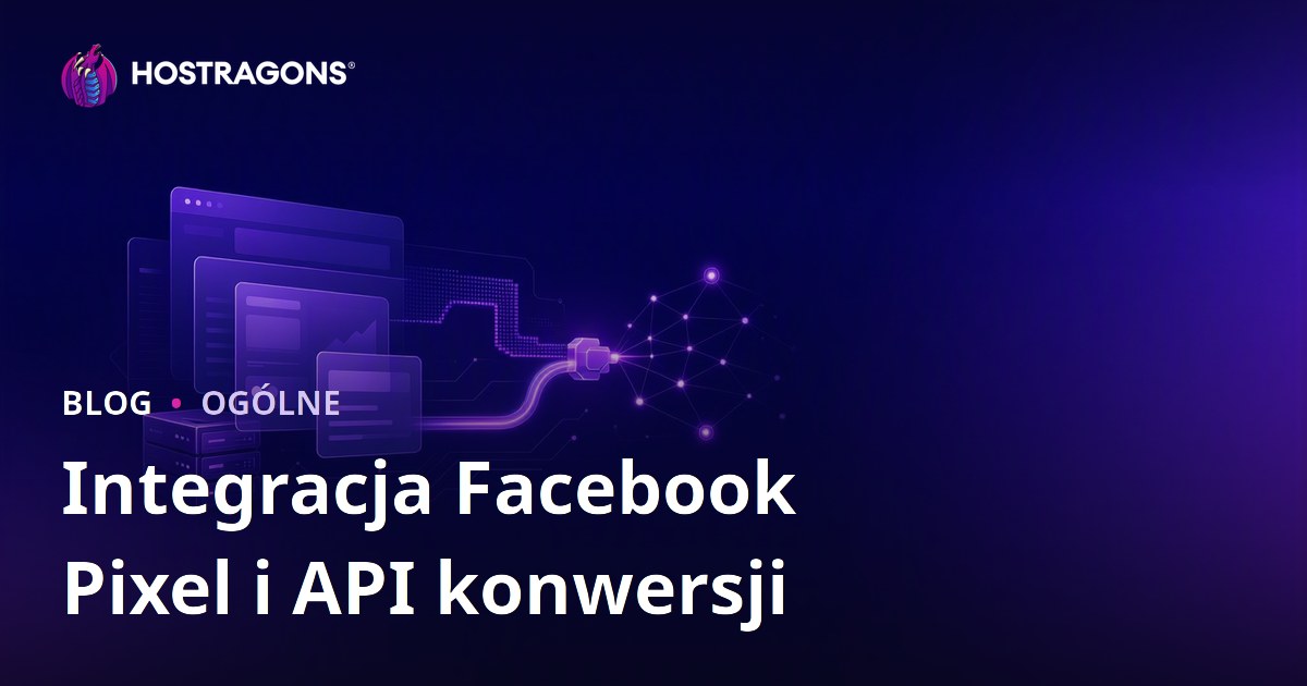 Integracja Facebook Pixel i API konwersji