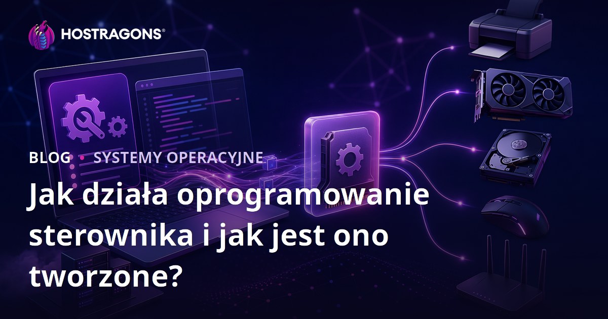 Jak działa oprogramowanie sterownika i jak jest ono tworzone?