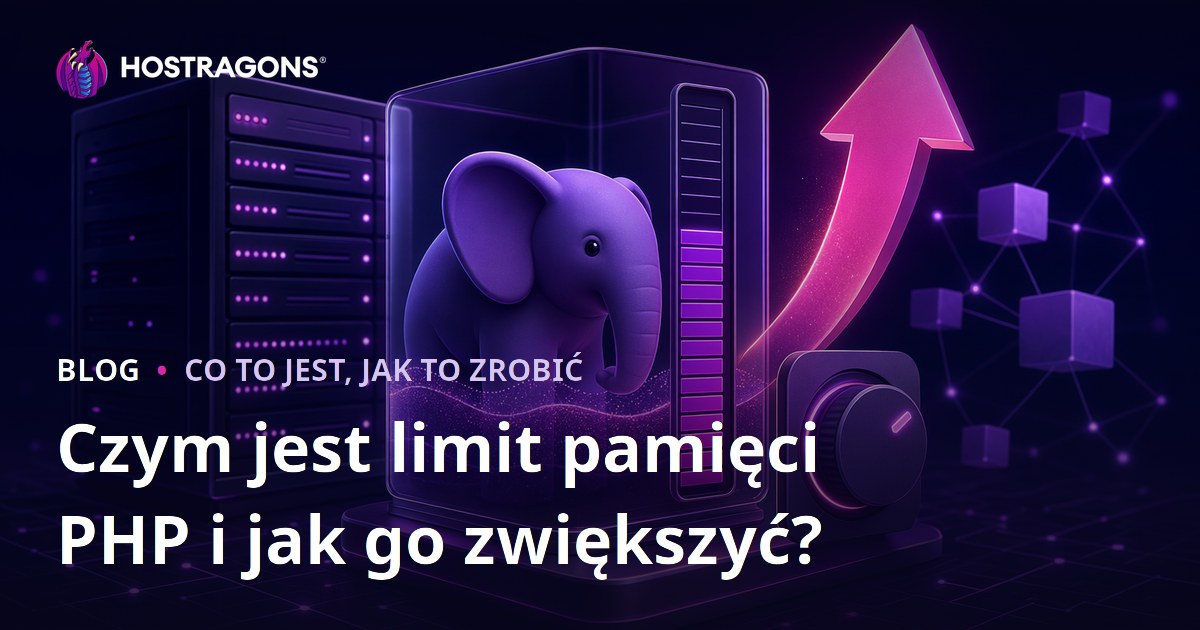 Czym jest limit pamięci PHP i jak go zwiększyć?