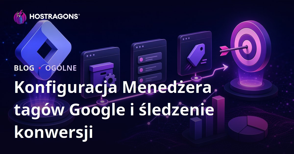 Konfiguracja Menedżera tagów Google i śledzenie konwersji