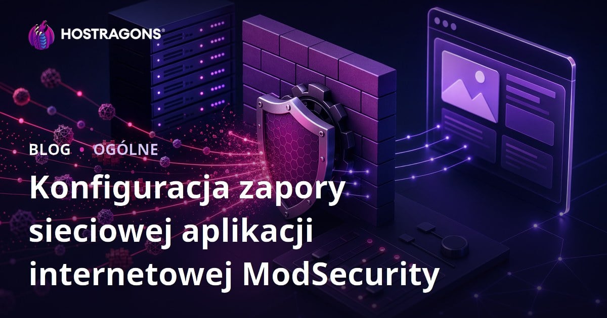 Konfiguracja zapory sieciowej aplikacji internetowej ModSecurity