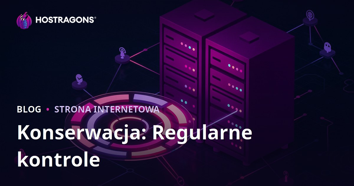 Konserwacja: Regularne kontrole