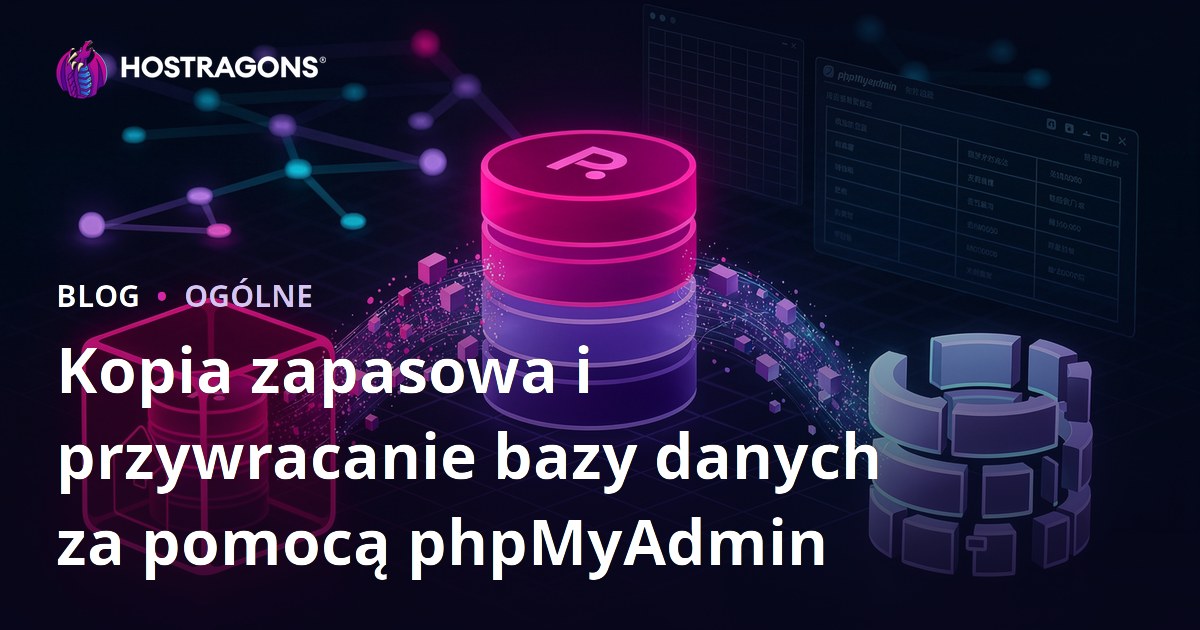 Kopia zapasowa i przywracanie bazy danych za pomocą phpMyAdmin