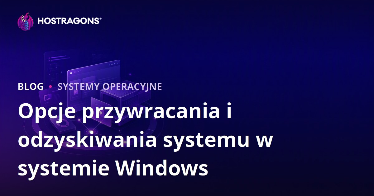 Opcje przywracania i odzyskiwania systemu w systemie Windows