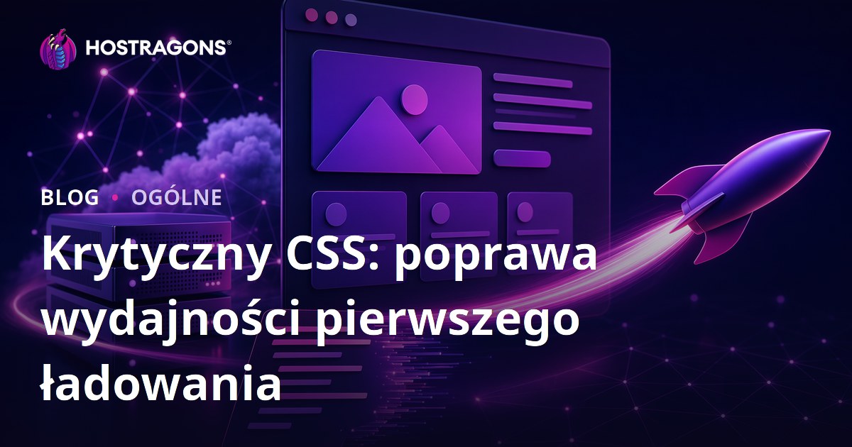 Krytyczny CSS: poprawa wydajności pierwszego ładowania