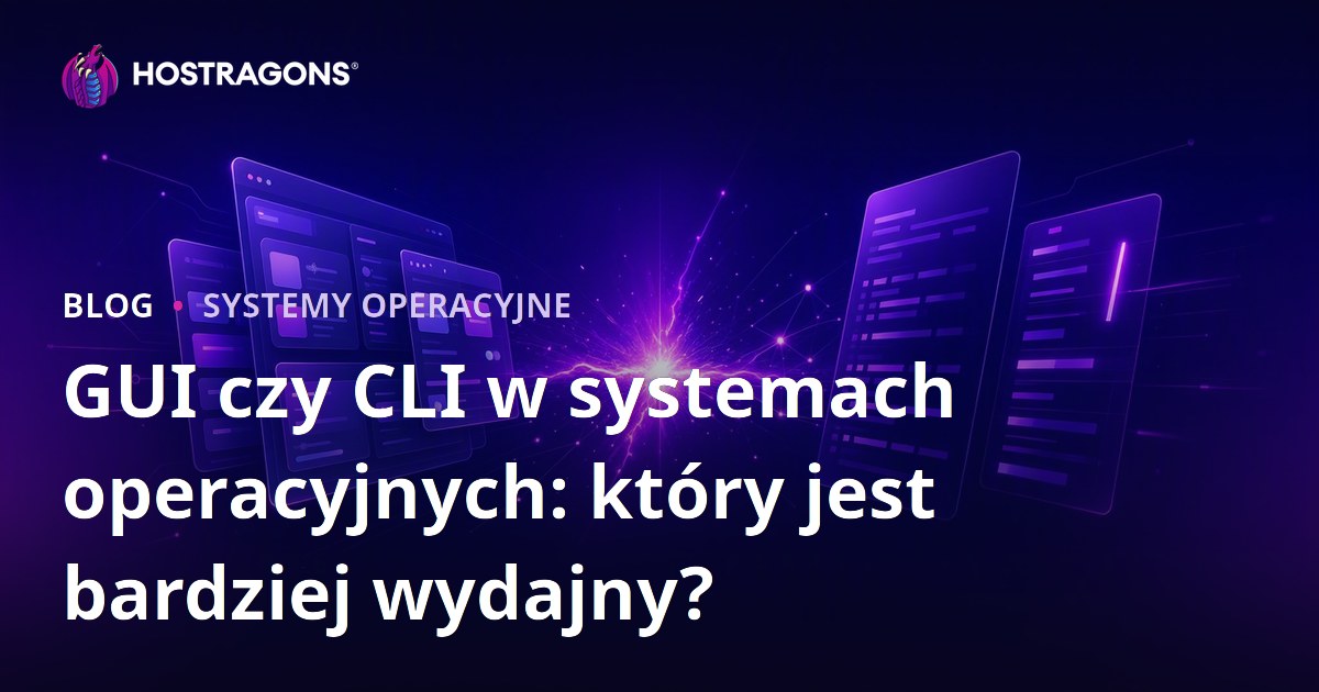 GUI czy CLI w systemach operacyjnych: który jest bardziej wydajny?