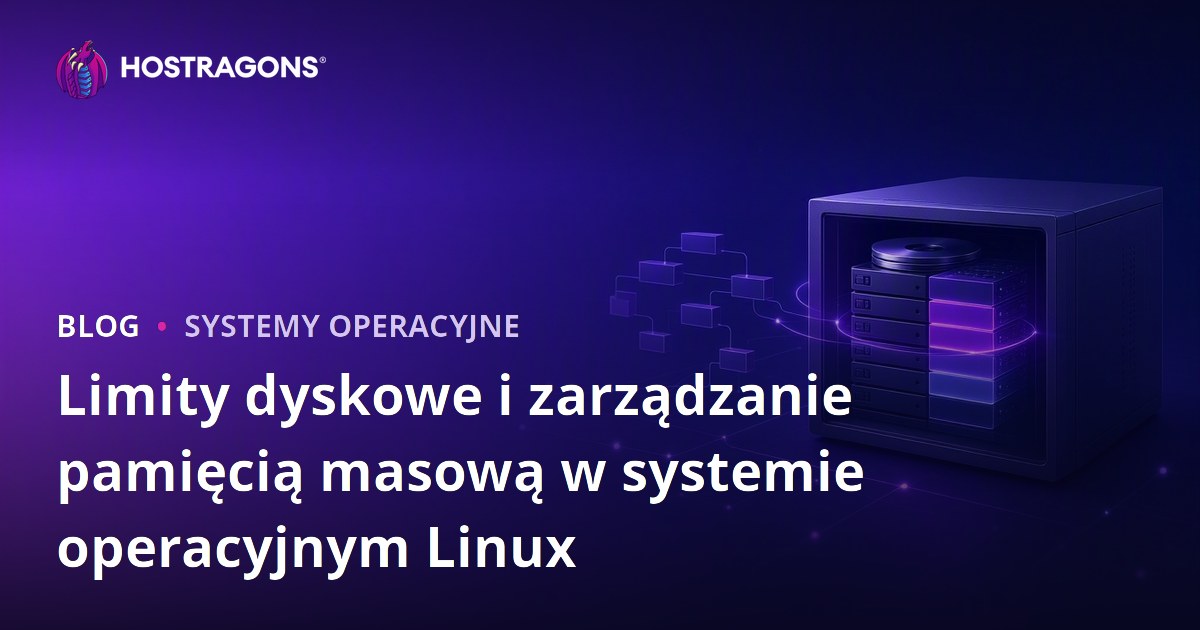 Limity dyskowe i zarządzanie pamięcią masową w systemie operacyjnym Linux