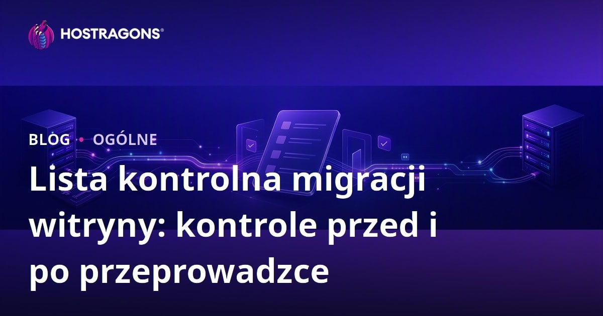 Lista kontrolna migracji witryny: kontrole przed i po przeprowadzce