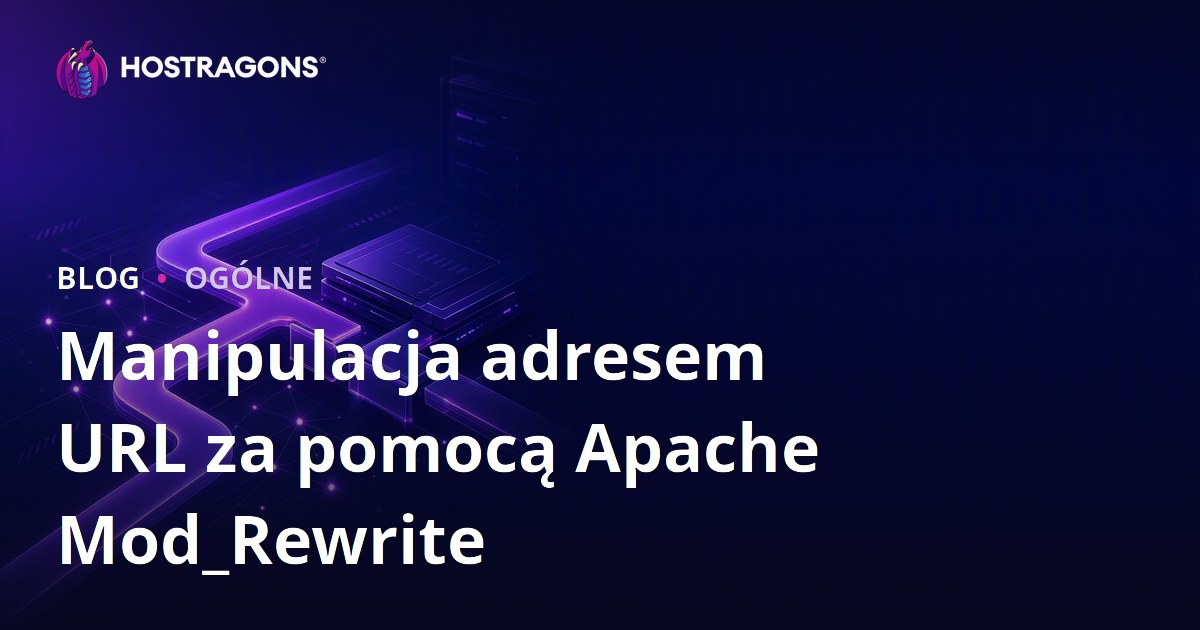 Manipulacja adresem URL za pomocą Apache Mod_Rewrite