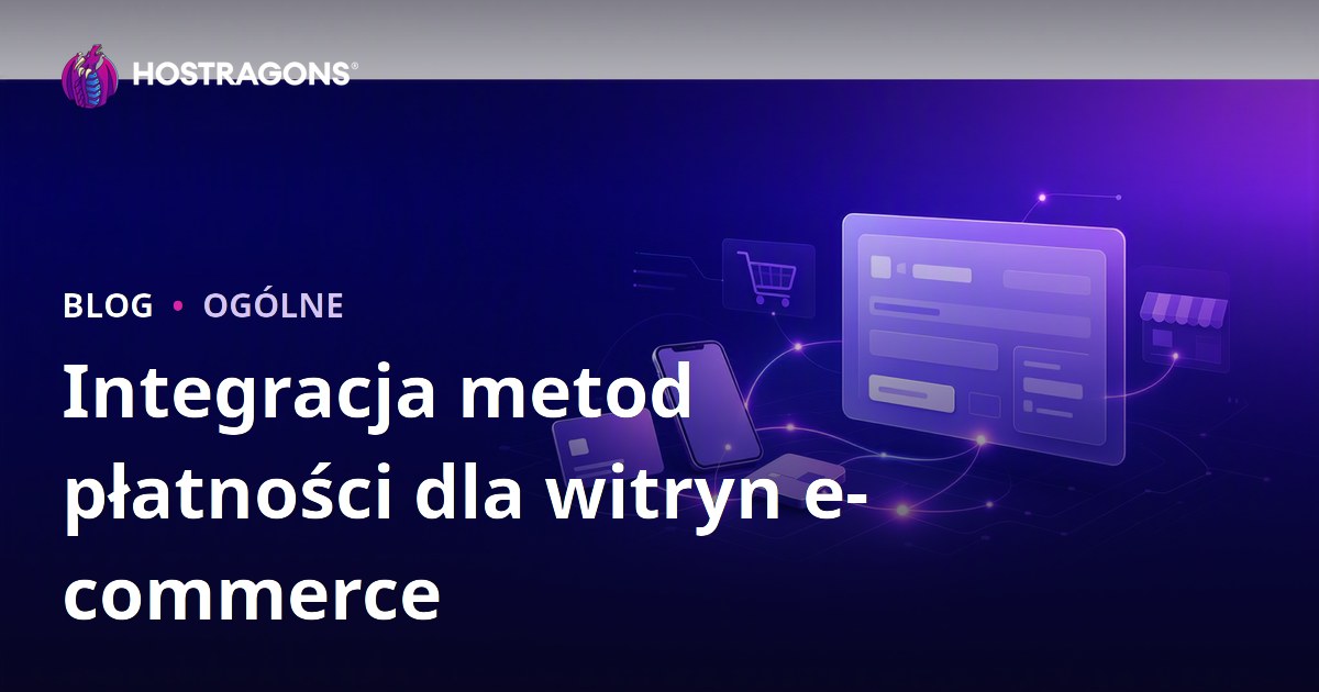 Integracja metod płatności dla witryn e-commerce