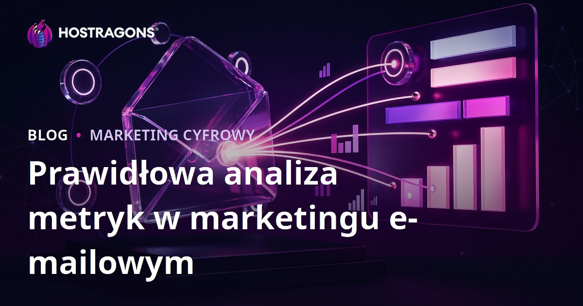 Prawidłowa analiza metryk w marketingu e-mailowym