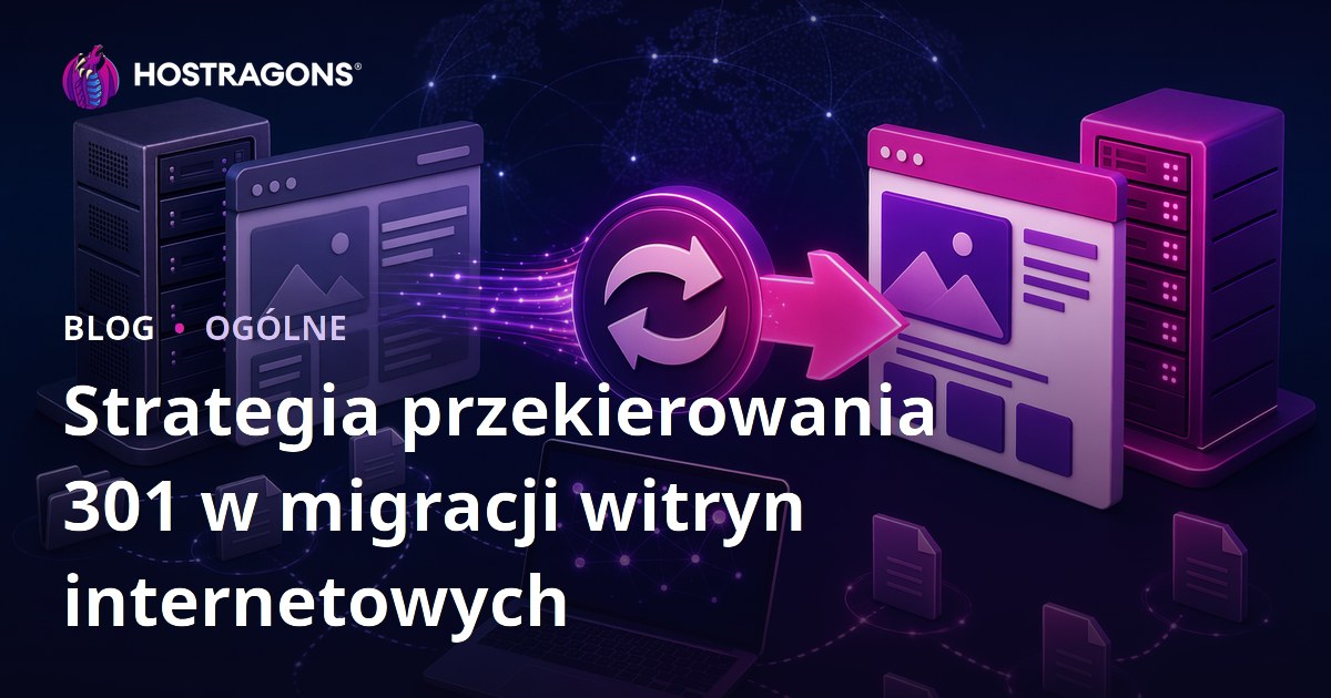 Strategia przekierowania 301 w migracji witryn internetowych