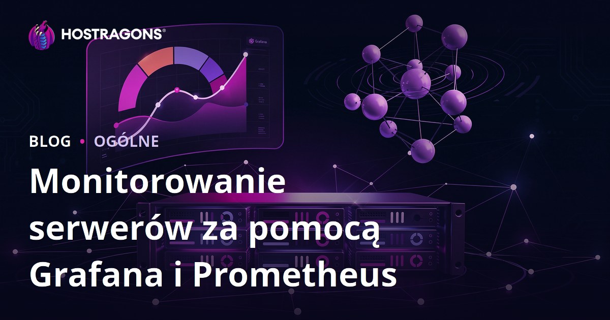 Monitorowanie serwerów za pomocą Grafana i Prometheus