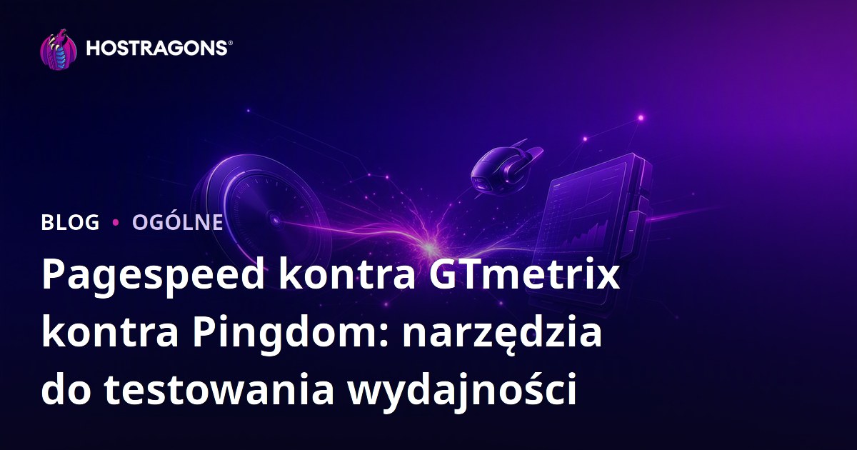 Pagespeed kontra GTmetrix kontra Pingdom: narzędzia do testowania wydajności