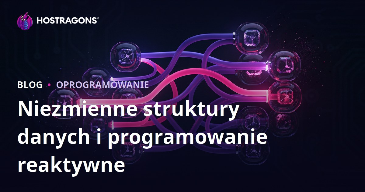 Niezmienne struktury danych i programowanie reaktywne