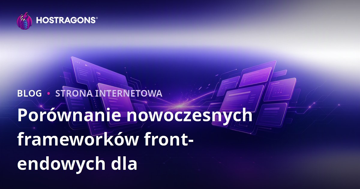 Porównanie nowoczesnych frameworków front-endowych dla