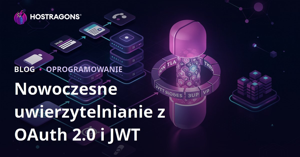 Nowoczesne uwierzytelnianie z OAuth 2.0 i JWT
