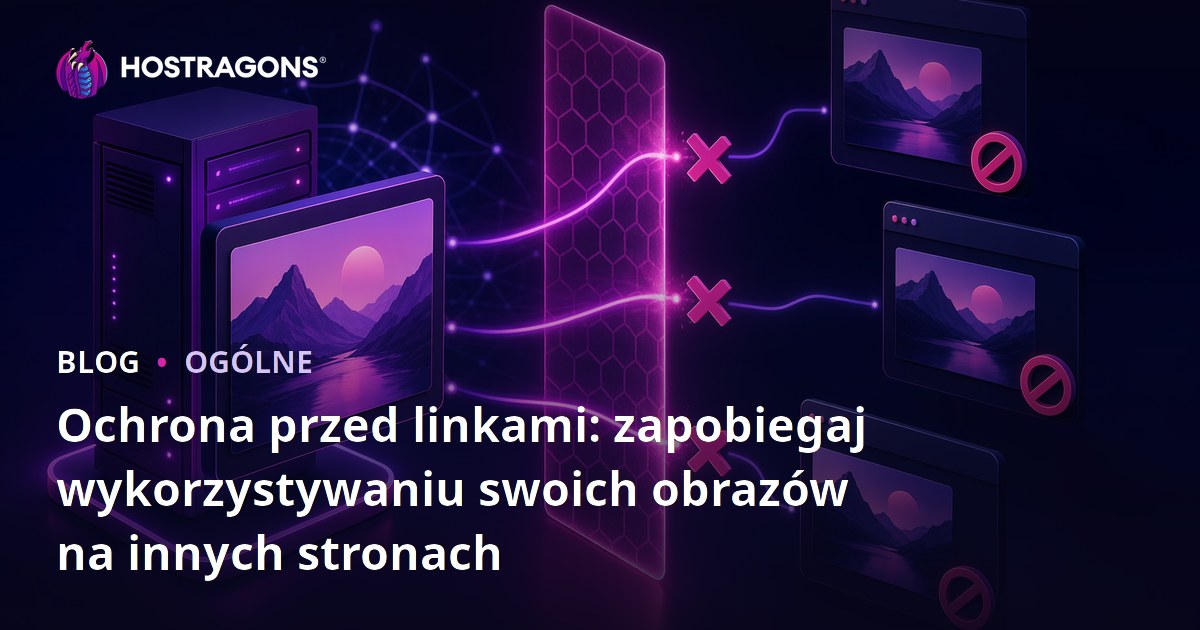Ochrona przed linkami: zapobiegaj wykorzystywaniu swoich obrazów na innych stronach