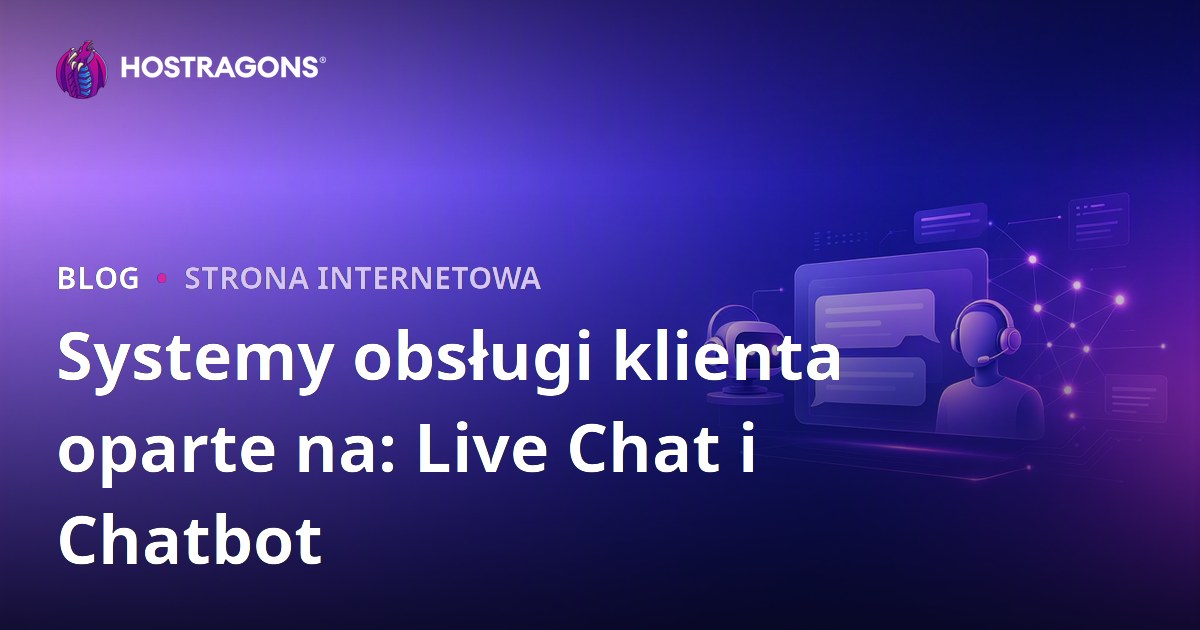 Systemy obsługi klienta oparte na: Live Chat i Chatbot