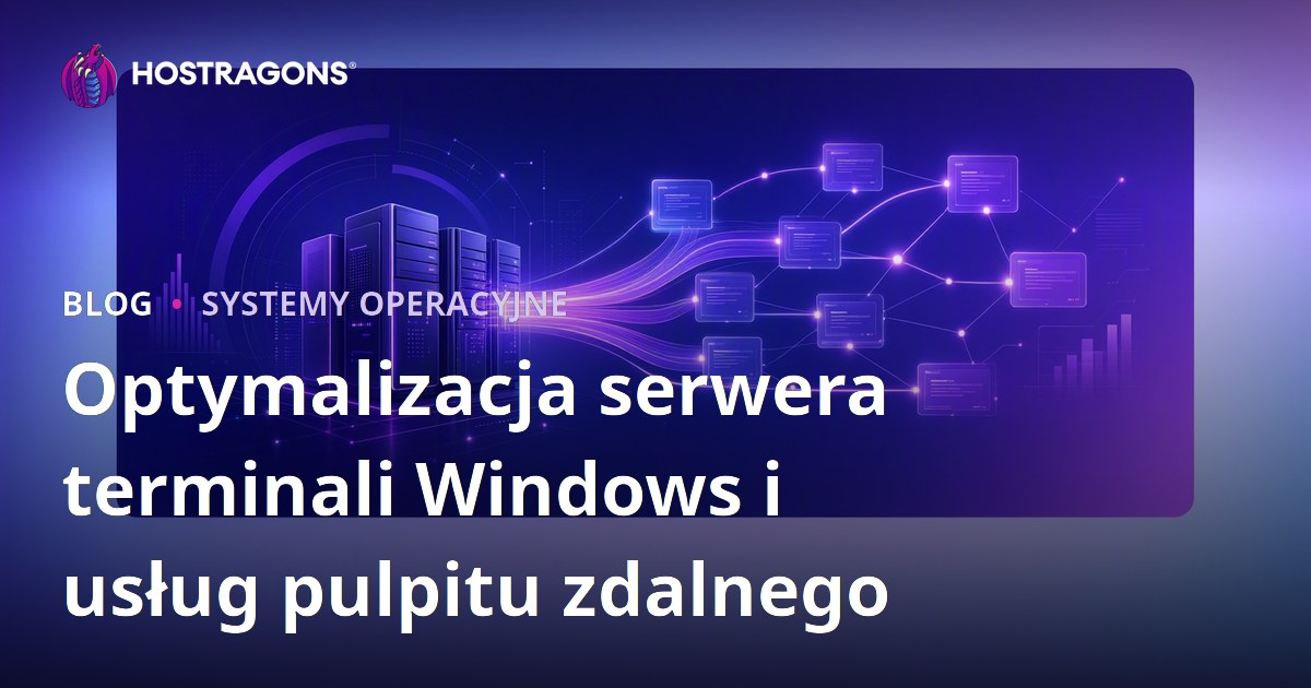 Optymalizacja serwera terminali Windows i usług pulpitu zdalnego