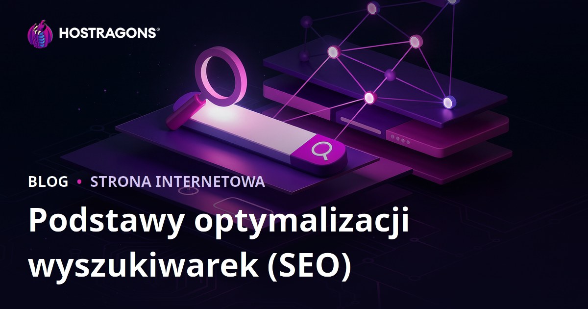 Podstawy optymalizacji wyszukiwarek (SEO)