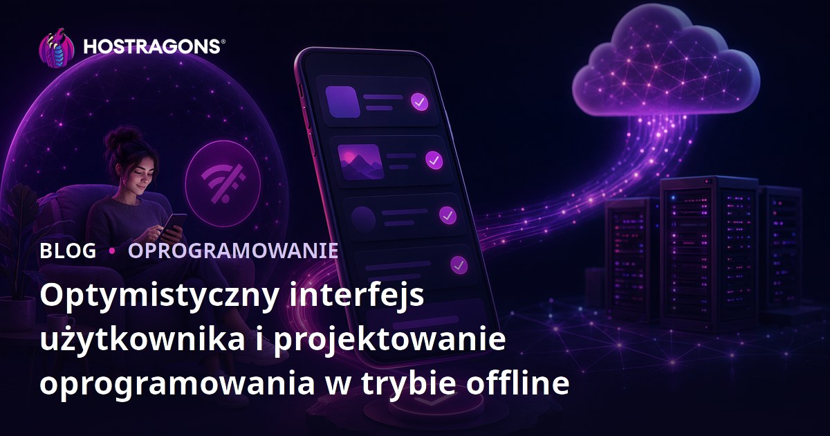 Optymistyczny interfejs użytkownika i projektowanie oprogramowania w trybie offline