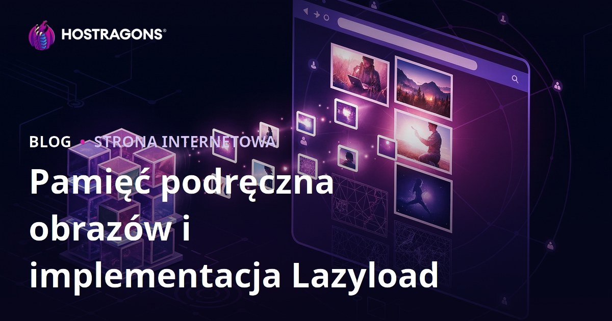 Pamięć podręczna obrazów i implementacja Lazyload