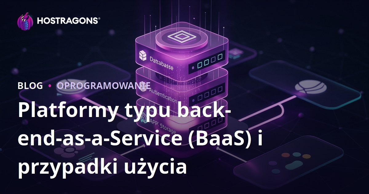 Platformy typu back-end-as-a-Service (BaaS) i przypadki użycia