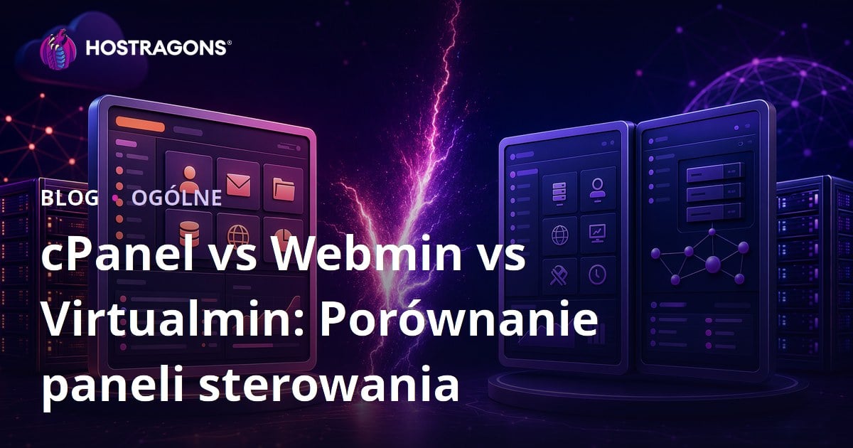 cPanel vs Webmin vs Virtualmin: Porównanie paneli sterowania