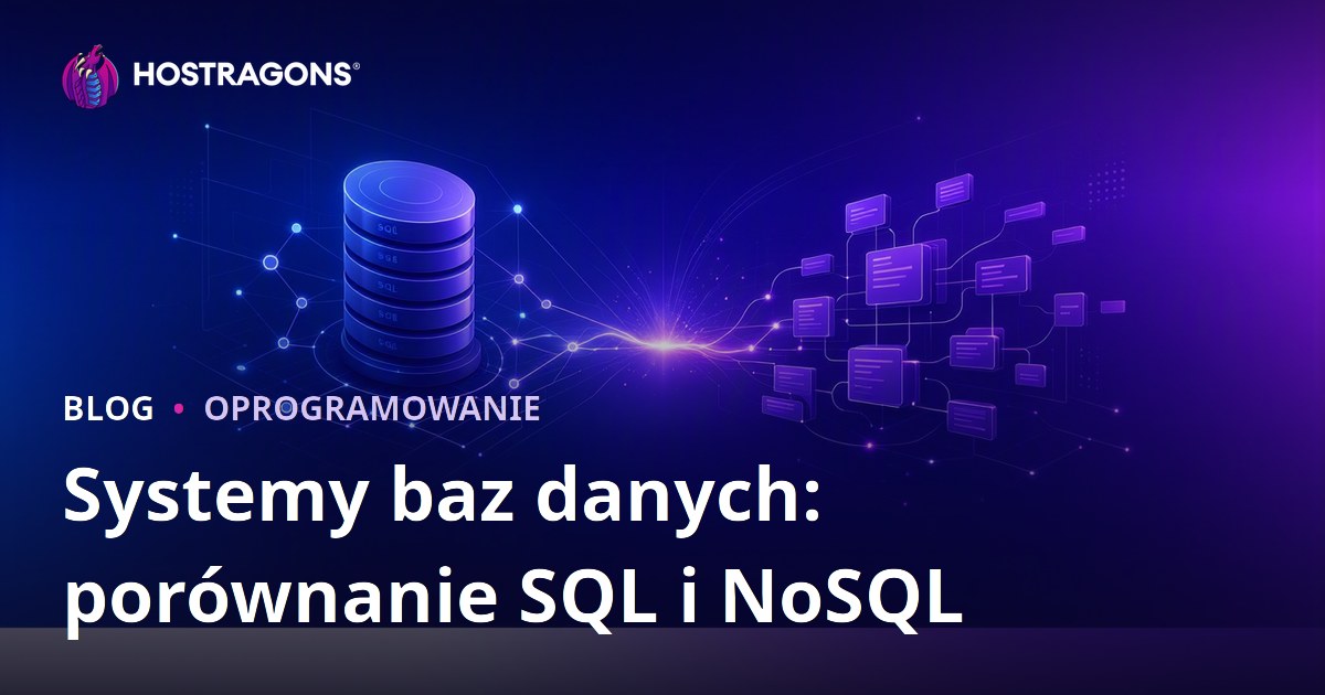 Systemy baz danych: porównanie SQL i NoSQL