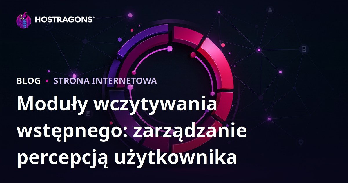 Moduły wczytywania wstępnego: zarządzanie percepcją użytkownika