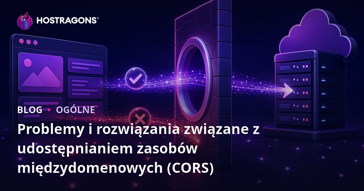 Problemy i rozwiązania związane z udostępnianiem zasobów międzydomenowych (CORS)