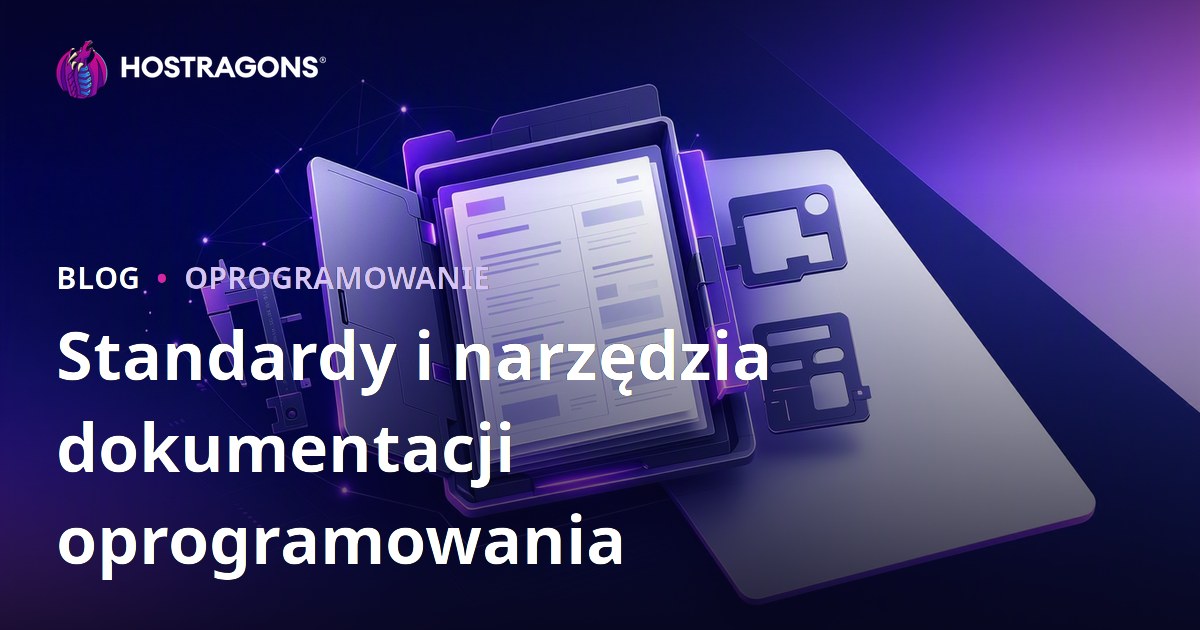 Standardy i narzędzia dokumentacji oprogramowania