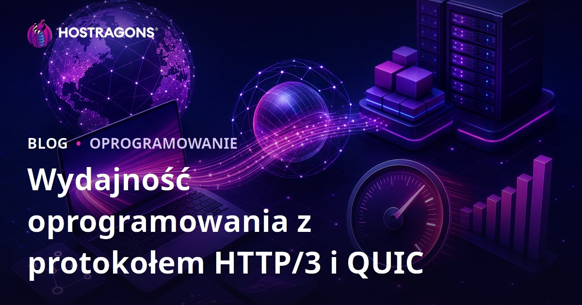 Wydajność oprogramowania z protokołem HTTP/3 i QUIC