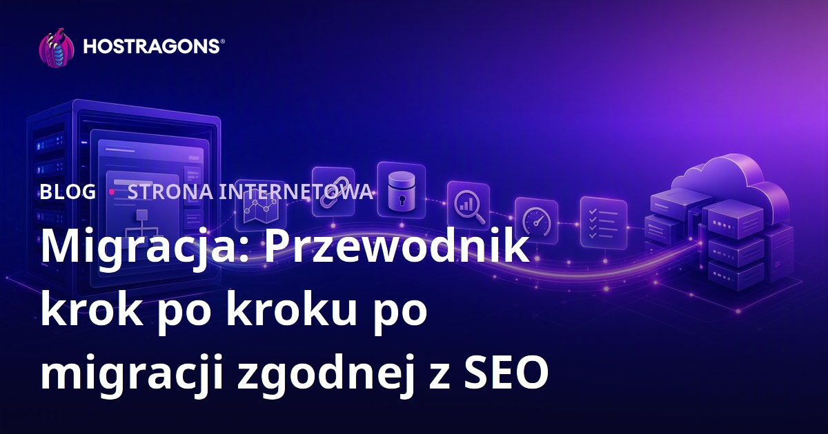 Migracja: Przewodnik krok po kroku po migracji zgodnej z SEO