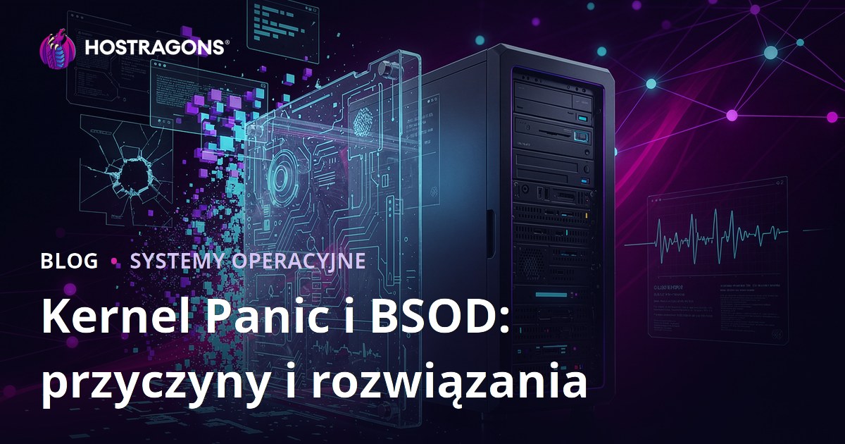 Kernel Panic i BSOD: przyczyny i rozwiązania